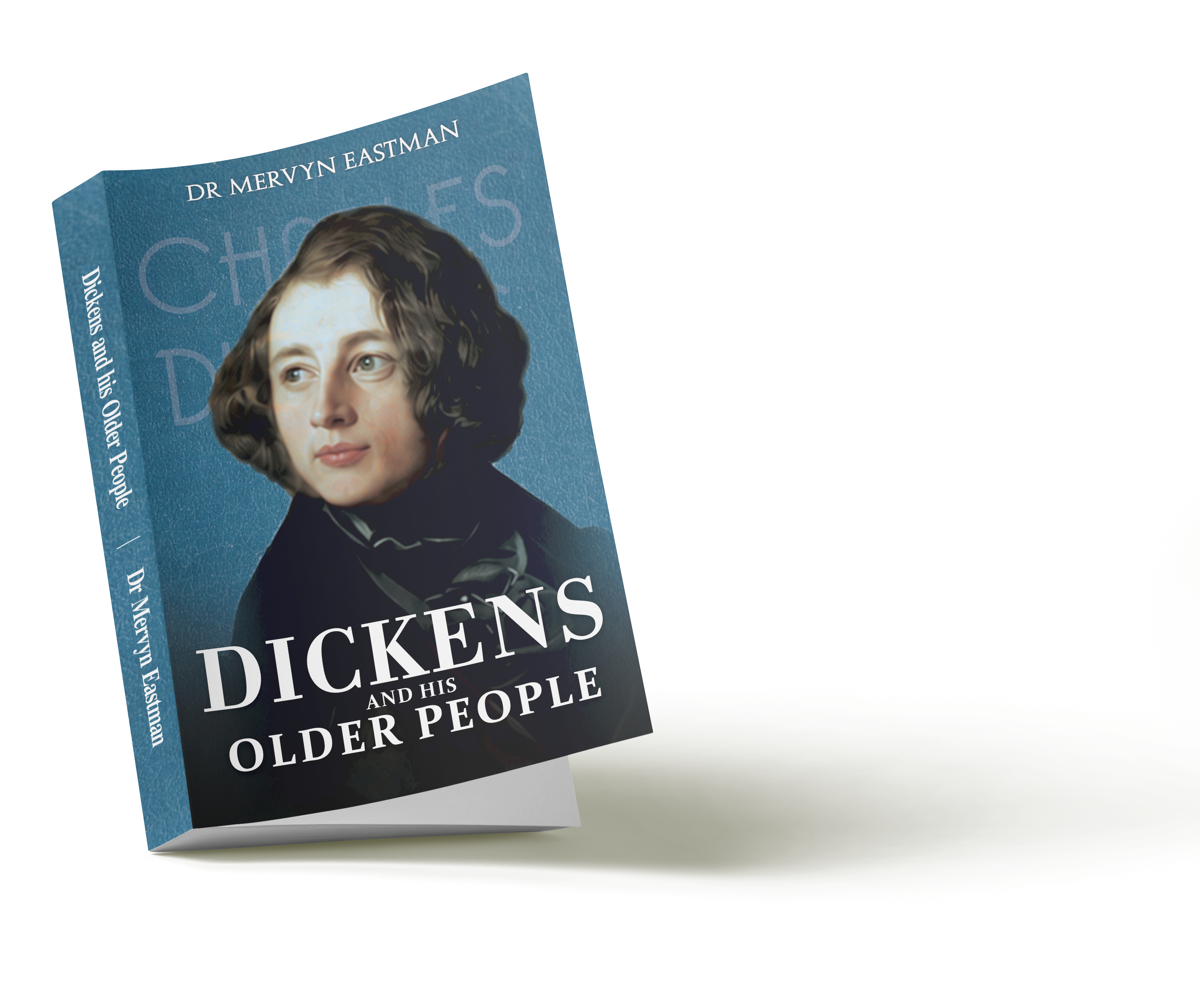 Dickens and His Older People by Dr Mervyn Eastman, book cover