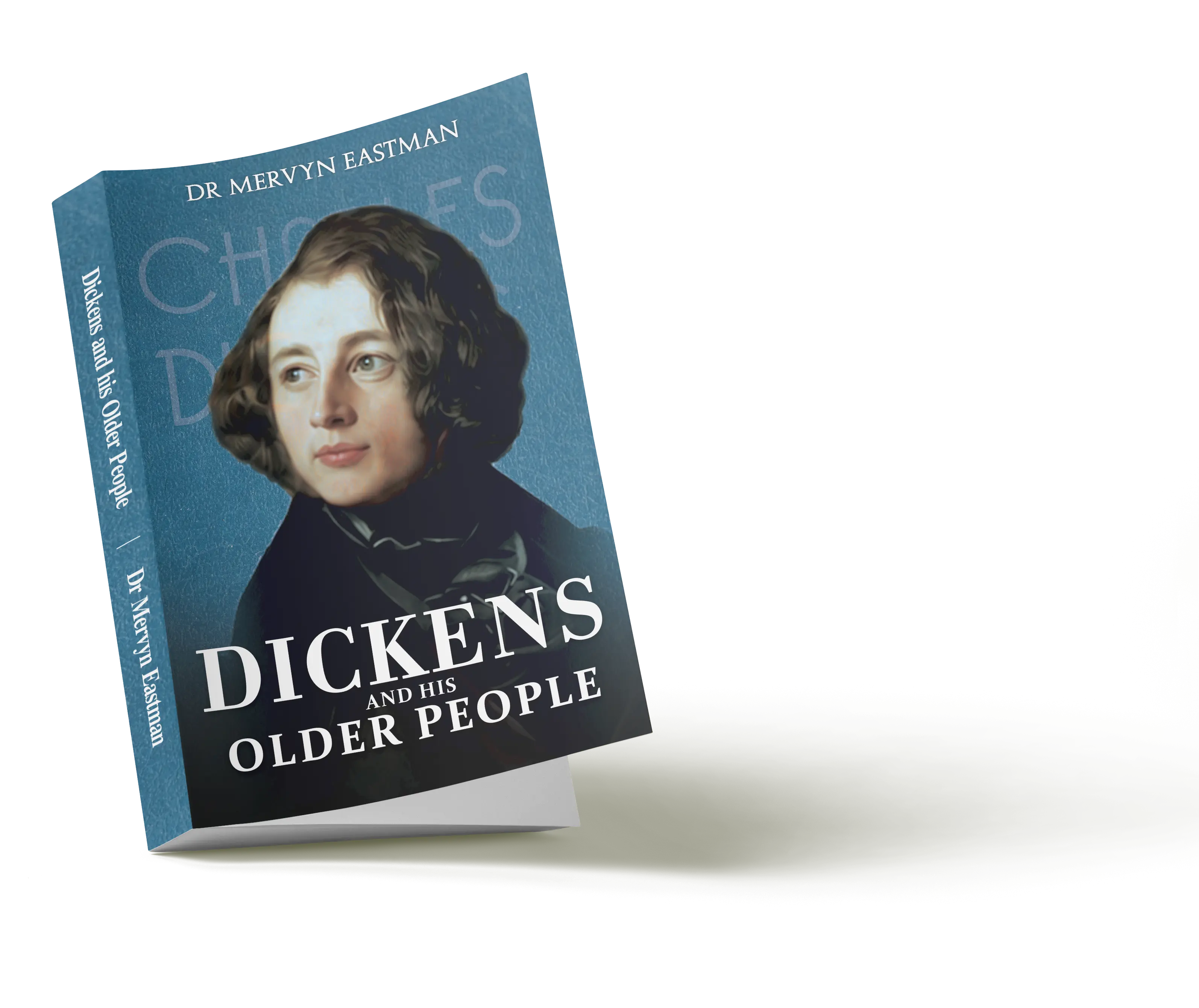 Dickens and His Older People by Dr Mervyn Eastman, book cover
